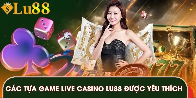 live-casino-lu88-cac-tua-game